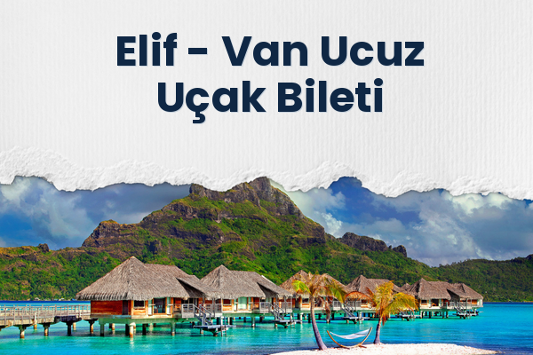 Elif → Van Ucuz Uçak Bileti