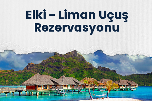Elki → Liman Uçuş Rezervasyonu