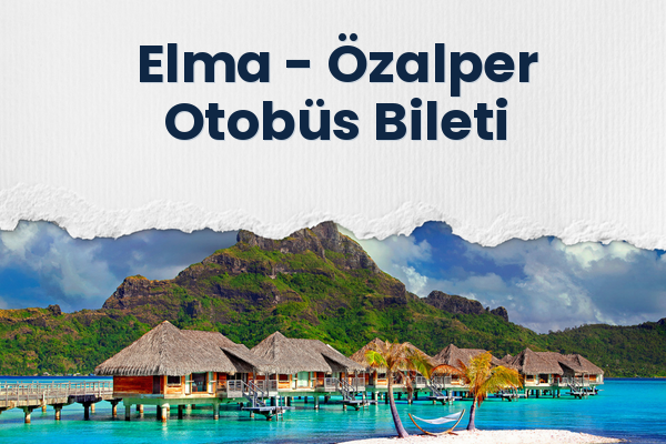 Elma → Özalper Otobüs Bileti