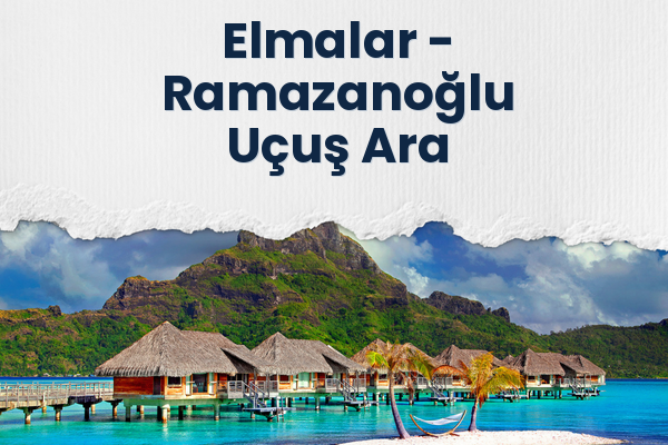 Elmalar → Ramazanoğlu Uçuş Ara