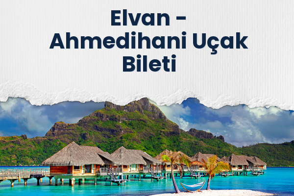 Elvan → Ahmedihani Uçak Bileti