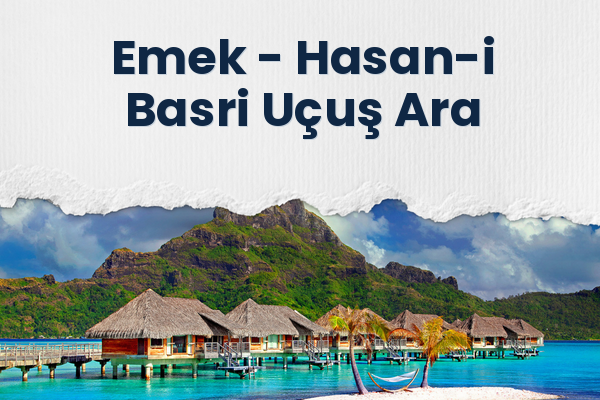 Emek → Hasan-i Basri Uçuş Ara