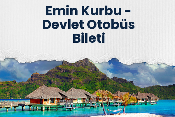 Emin Kurbu → Devlet Otobüs Bileti