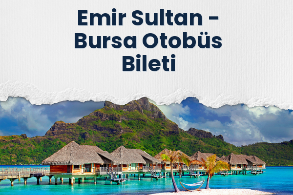 Emir Sultan → Bursa Otobüs Bileti