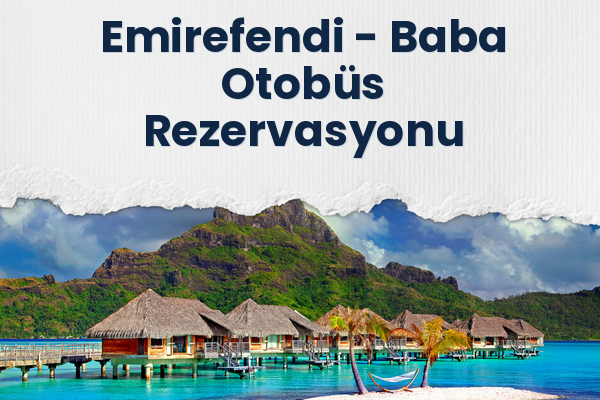 Emirefendi → Baba Otobüs Rezervasyonu