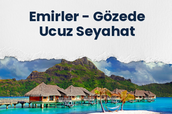 Emirler → Gözede Ucuz Seyahat