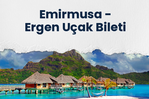 Emirmusa → Ergen Uçak Bileti