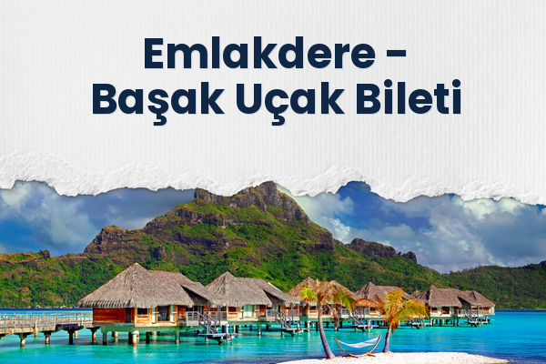 Emlakdere → Başak Uçak Bileti