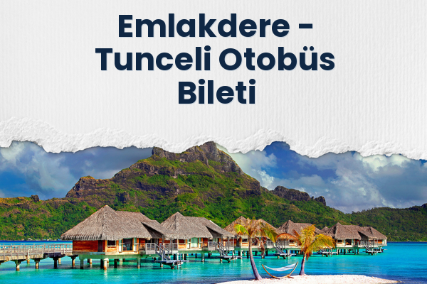 Emlakdere → Tunceli Otobüs Bileti