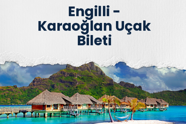 Engilli → Karaoğlan Uçak Bileti