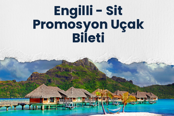 Engilli → Sit Promosyon Uçak Bileti