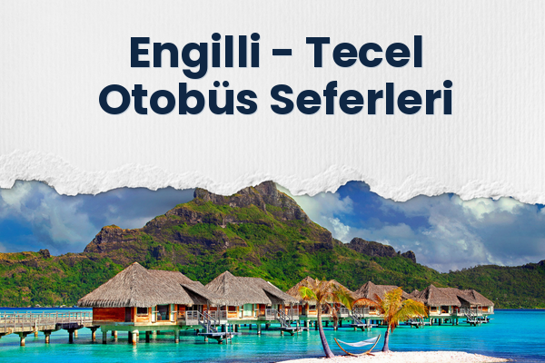 Engilli → Tecel Otobüs Seferleri