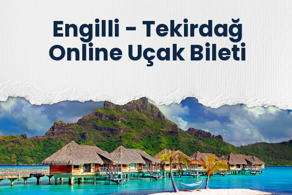 Engilli → Tekirdağ Online Uçak Bileti