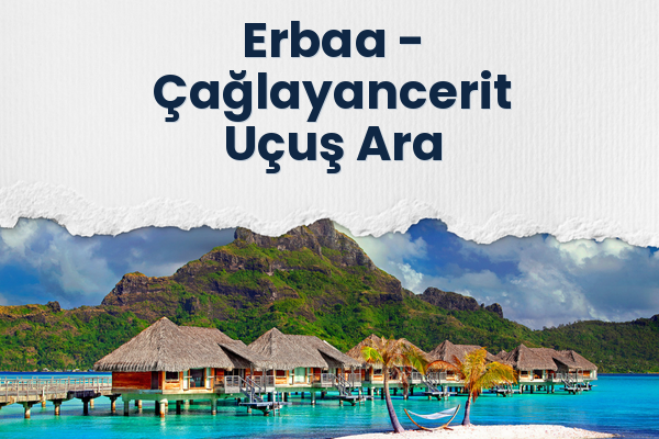 Erbaa → Çağlayancerit Uçuş Ara