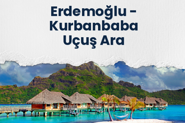 Erdemoğlu → Kurbanbaba Uçuş Ara