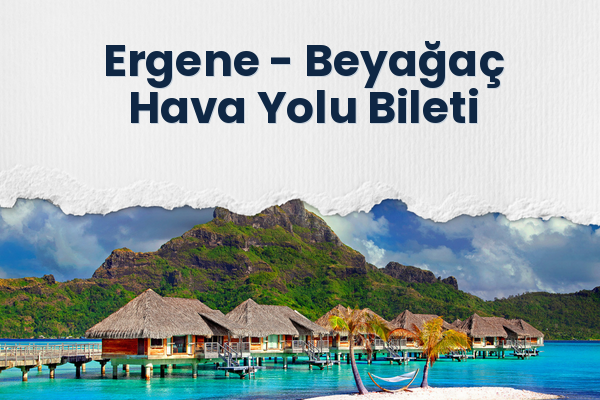 Ergene → Beyağaç Hava Yolu Bileti