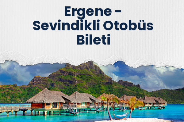 Ergene → Sevindikli Otobüs Bileti