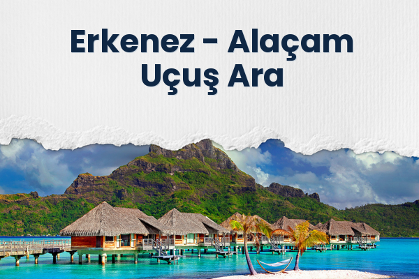 Erkenez → Alaçam Uçuş Ara