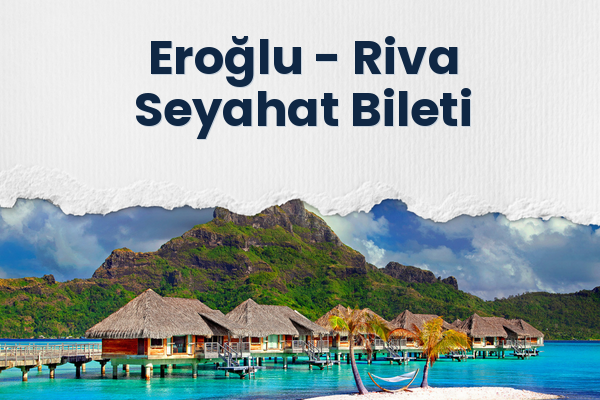 Eroğlu → Riva Seyahat Bileti