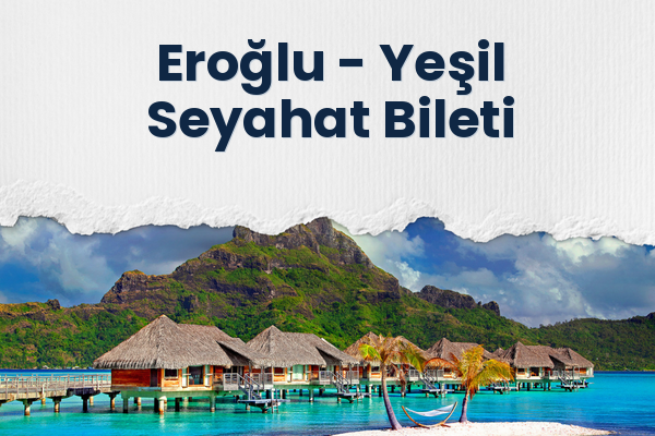Eroğlu → Yeşil Seyahat Bileti