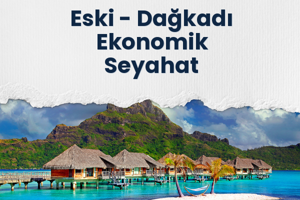 Eski → Dağkadı Ekonomik Seyahat