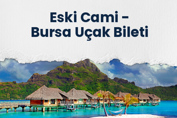 Eski Cami → Bursa Uçak Bileti