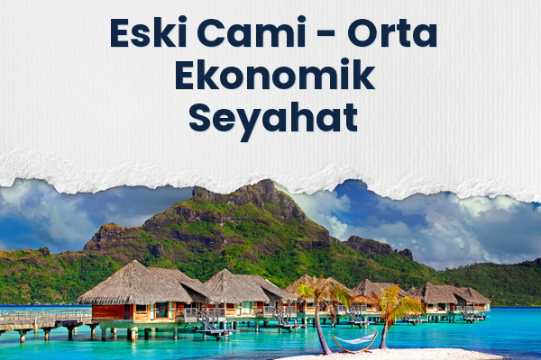 Eski Cami → Orta Ekonomik Seyahat
