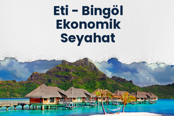 Eti → Bingöl Ekonomik Seyahat