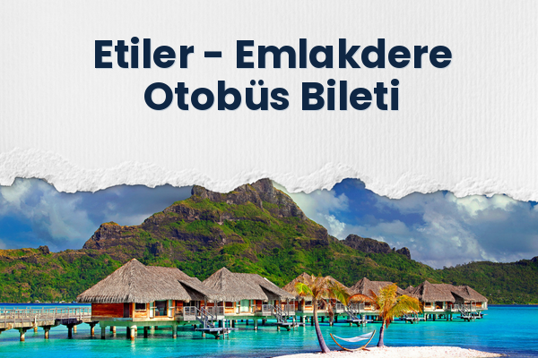 Etiler → Emlakdere Otobüs Bileti