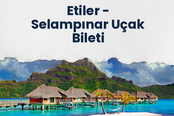 Etiler → Selampınar Uçak Bileti