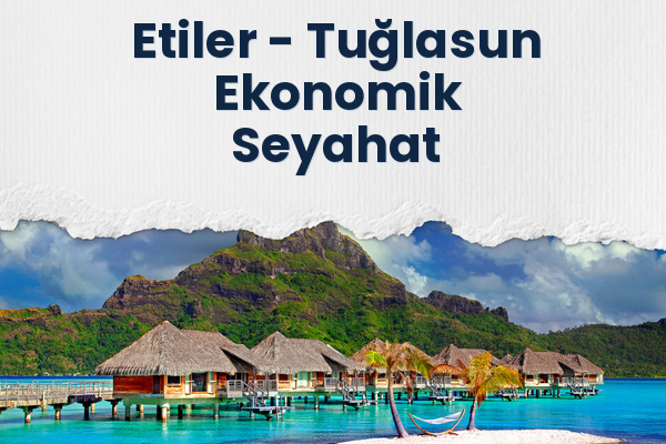 Etiler → Tuğlasun Ekonomik Seyahat