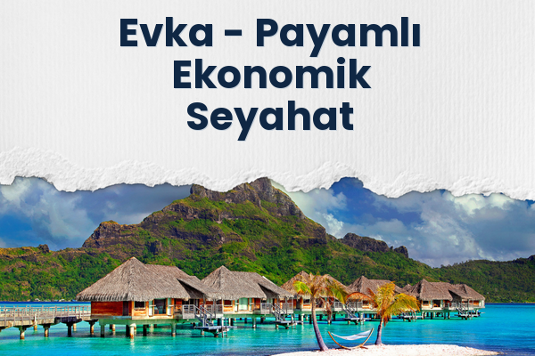 Evka → Payamlı Ekonomik Seyahat