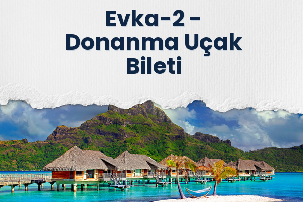 Evka-2 → Donanma Uçak Bileti