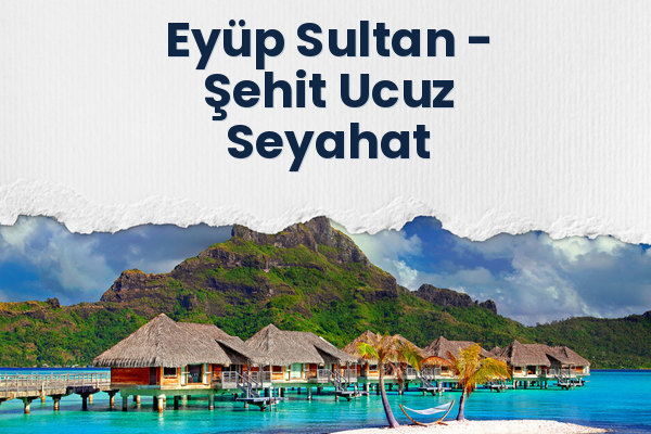 Eyüp Sultan → Şehit Ucuz Seyahat