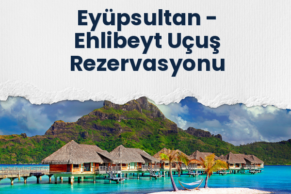 Eyüpsultan → Ehlibeyt Uçuş Rezervasyonu