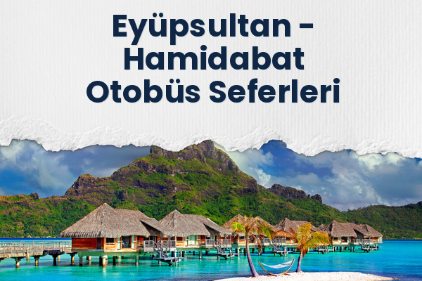 Eyüpsultan → Hamidabat Otobüs Seferleri
