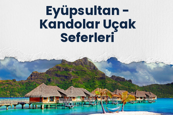 Eyüpsultan → Kandolar Uçak Seferleri