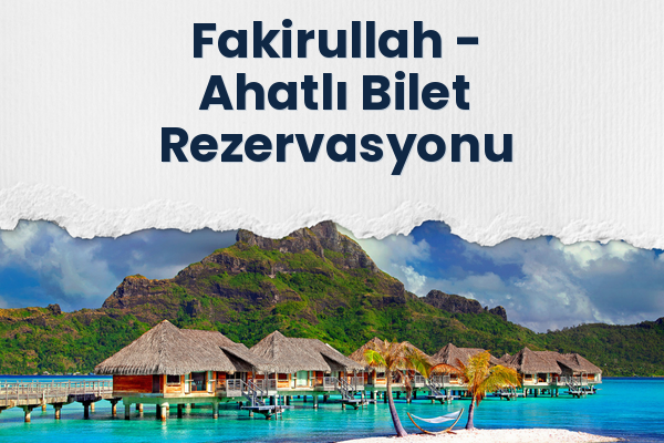 Fakirullah → Ahatlı Bilet Rezervasyonu