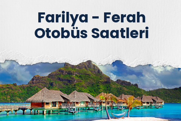 Farilya → Ferah Otobüs Saatleri