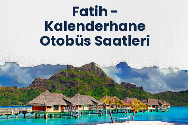Fatih → Kalenderhane Otobüs Saatleri