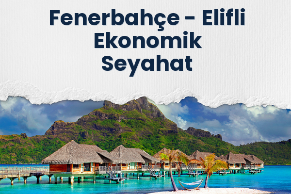 Fenerbahçe → Elifli Ekonomik Seyahat