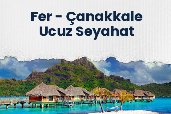 Fer → Çanakkale Ucuz Seyahat