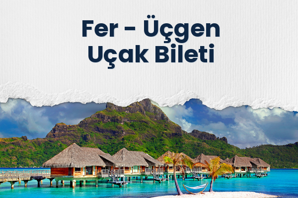 Fer → Üçgen Uçak Bileti