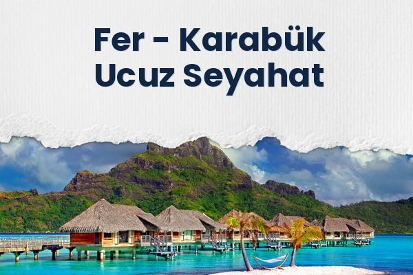 Fer → Karabük Ucuz Seyahat