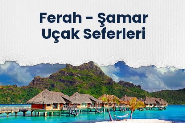 Ferah → Şamar Uçak Seferleri