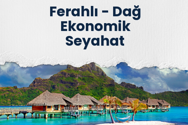 Ferahlı → Dağ Ekonomik Seyahat