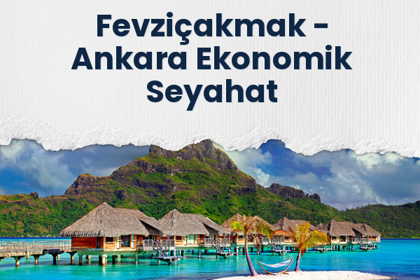 Fevziçakmak → Ankara Ekonomik Seyahat