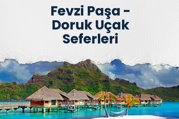 Fevzi Paşa → Doruk Uçak Seferleri
