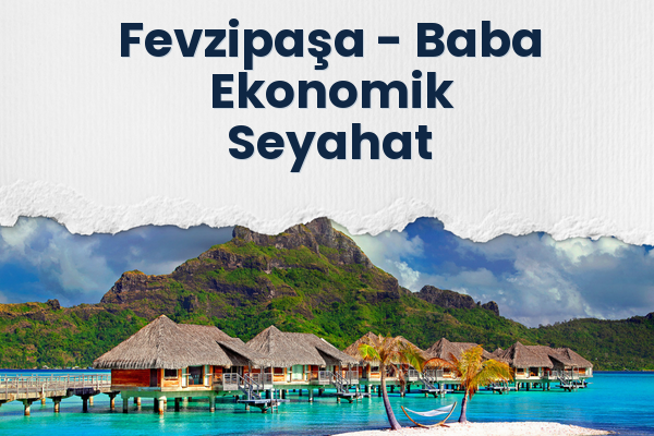 Fevzipaşa → Baba Ekonomik Seyahat