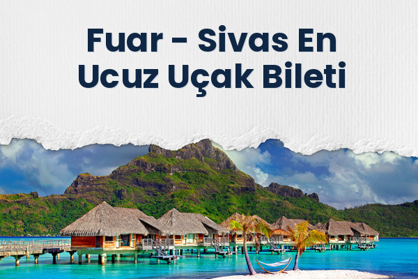 Fuar → Sivas En Ucuz Uçak Bileti